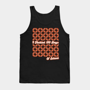 I Tackled 100 Days Of School American Football Tank Top